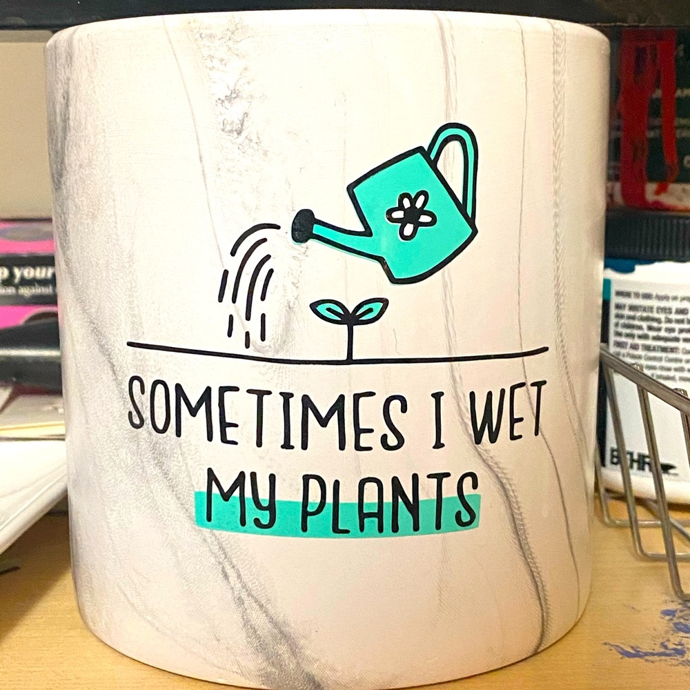 Sometimes I wet my plants Planter